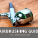 Guide for Airbrush guns