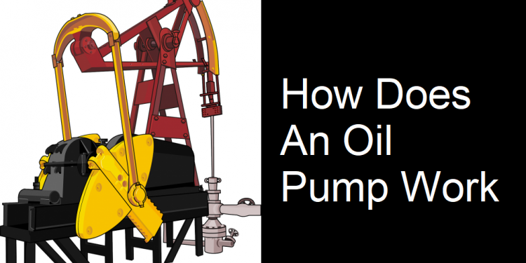 How Does An Oil Pump Work?